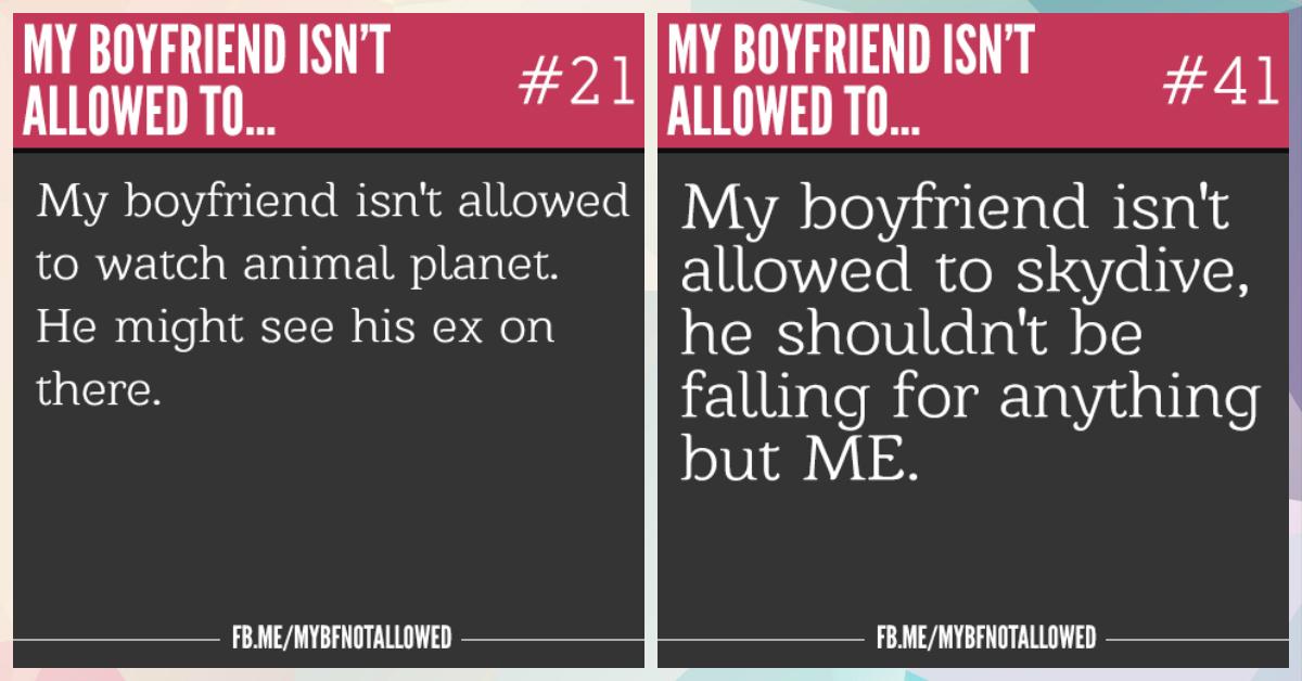 ‘My Boyfriend Isn’t Allowed To&#8230;’ 7 CRAZY Yet Hilarious Memes!