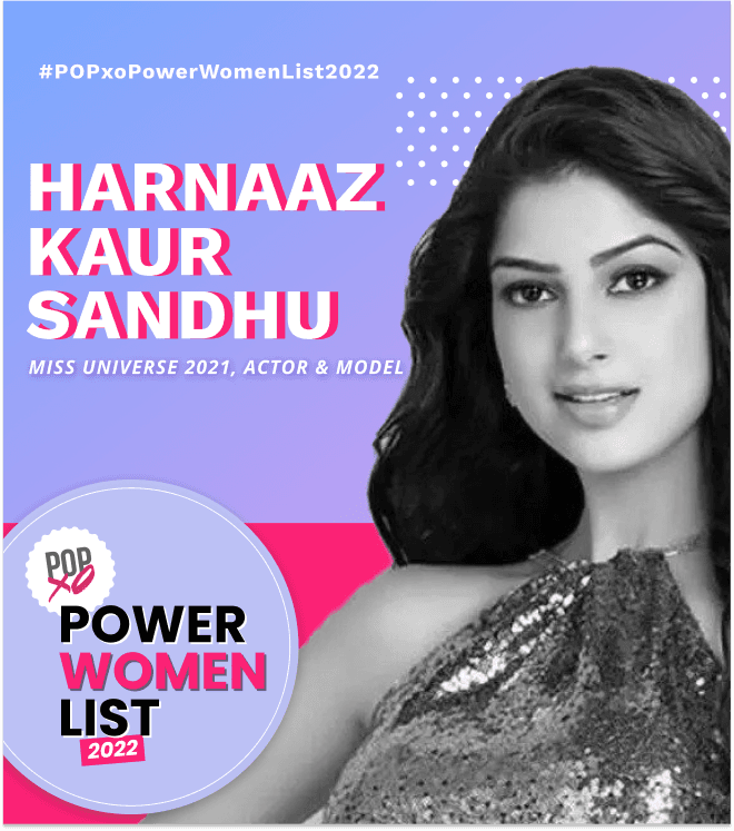 POPxo Power Women List 2022: Harnaaz Sandhu, Miss Universe 2021, Who Reached Out For The Stars