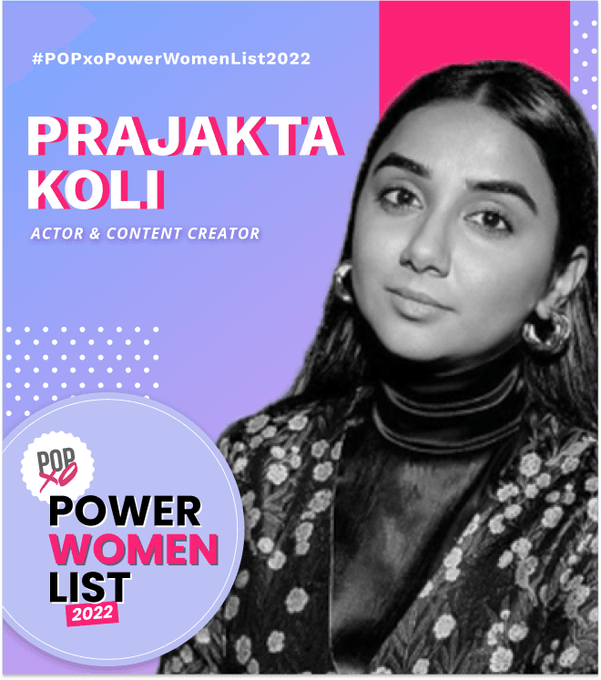 POPxo Power Women List 2022: Prajakta Koli, The Creator With A Cause