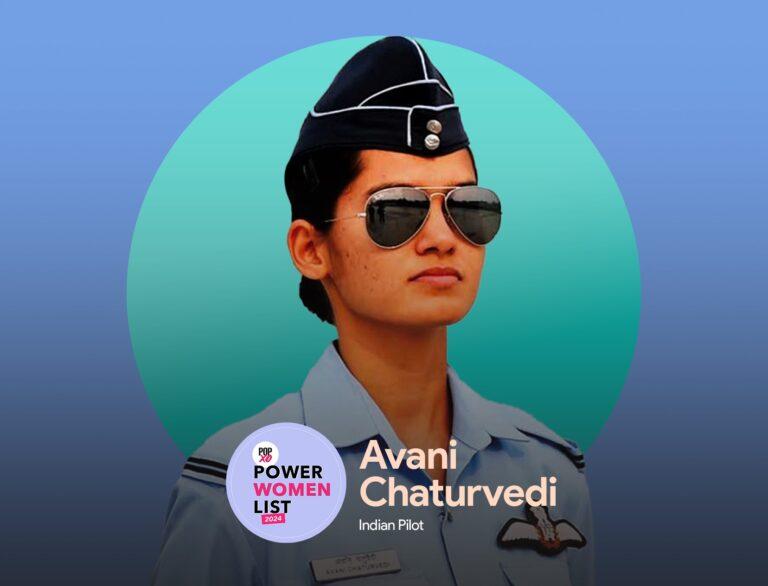 POPxo Power Women List 2024: Avani Chaturvedi, The Sky Is Her Limit