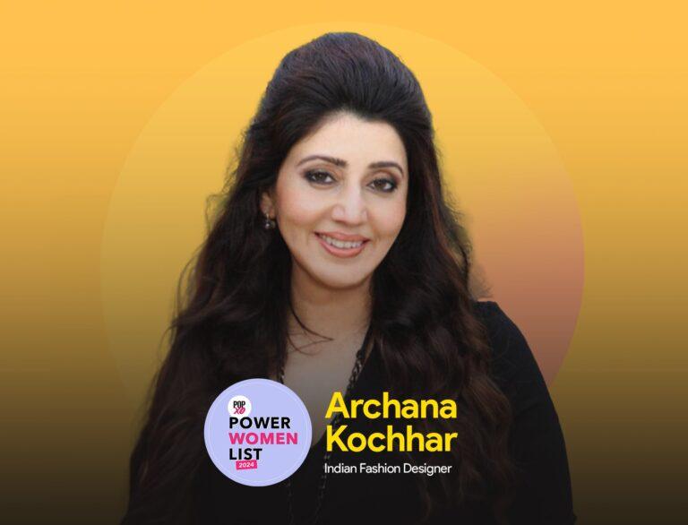 POPxo Power Women List 2024: Archana Kochhar, The Self-Made Icon of Fashion