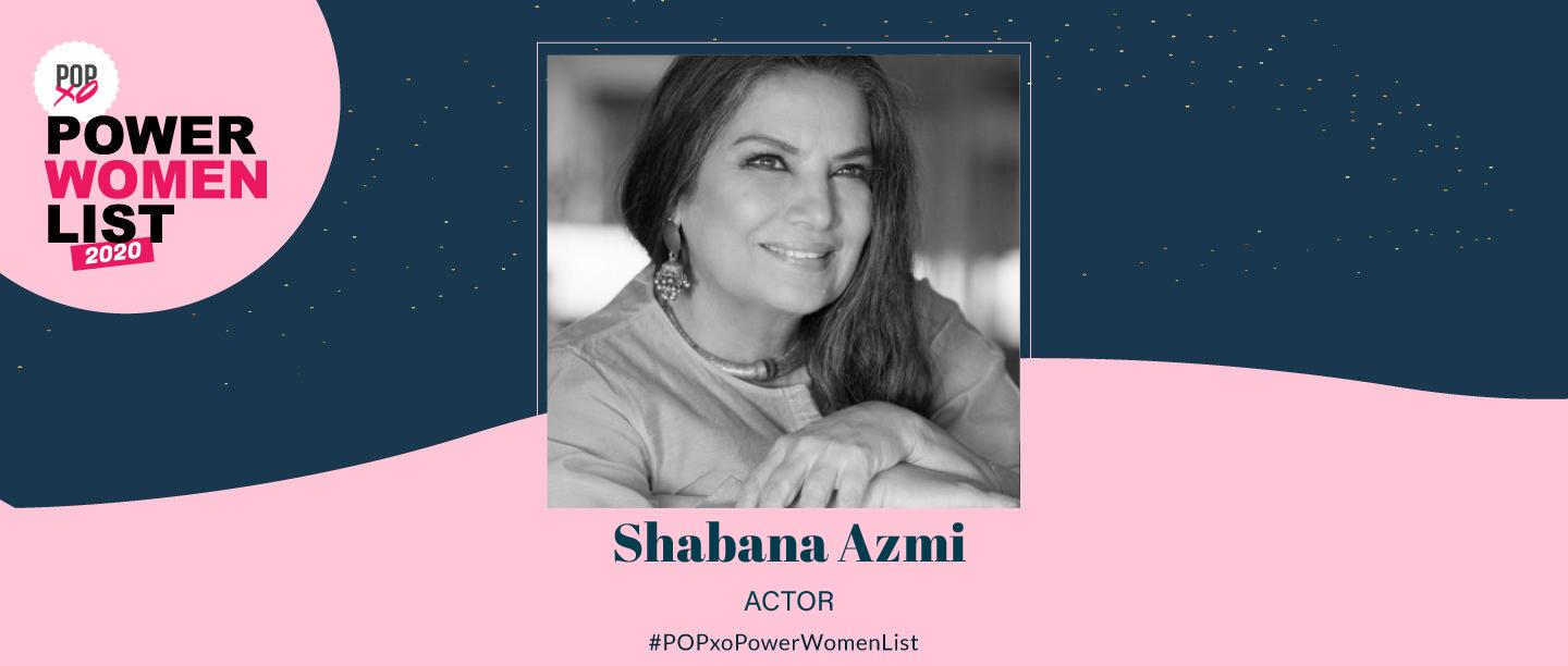 POPxo Power Women List 2020: Shabana Azmi, The Legend Using Her Influence For A Cause