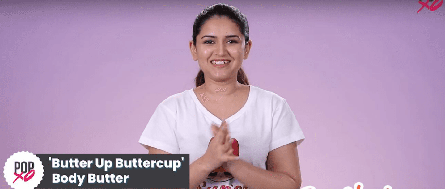 Our Video Producer Shreya Says Hello To Soft Skin With Our Butter Up Buttercup Body Butter
