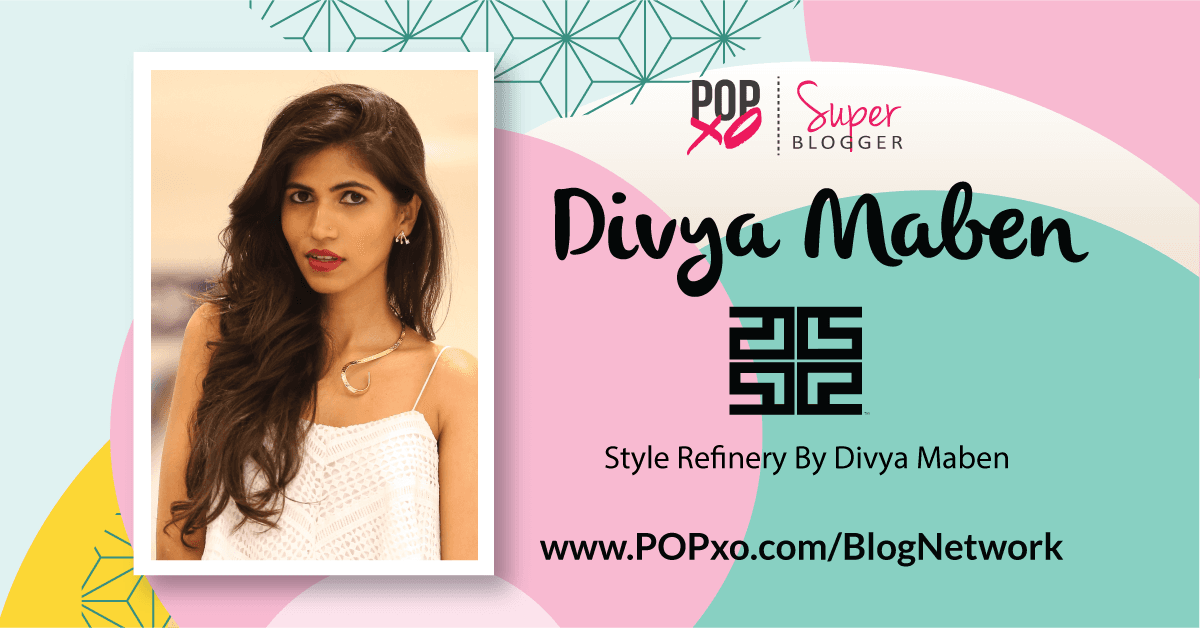 Divya Maben Joins The POPxo Blog Network!