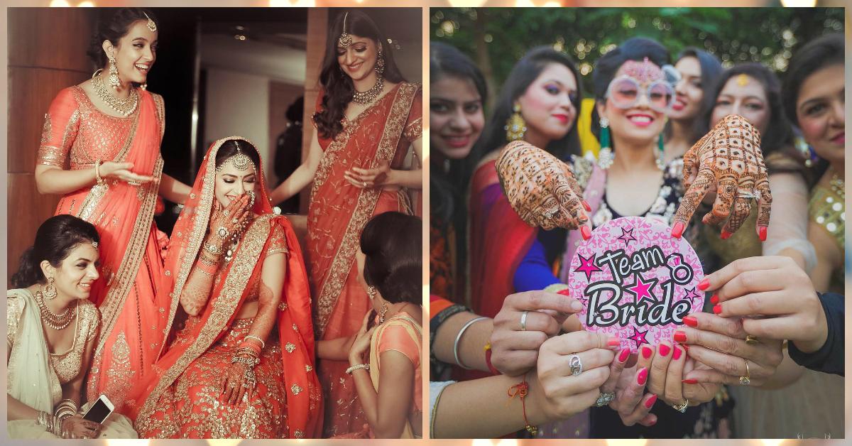 Awesome Ways To Make Your Bridesmaids Part Of Your Desi Shaadi!