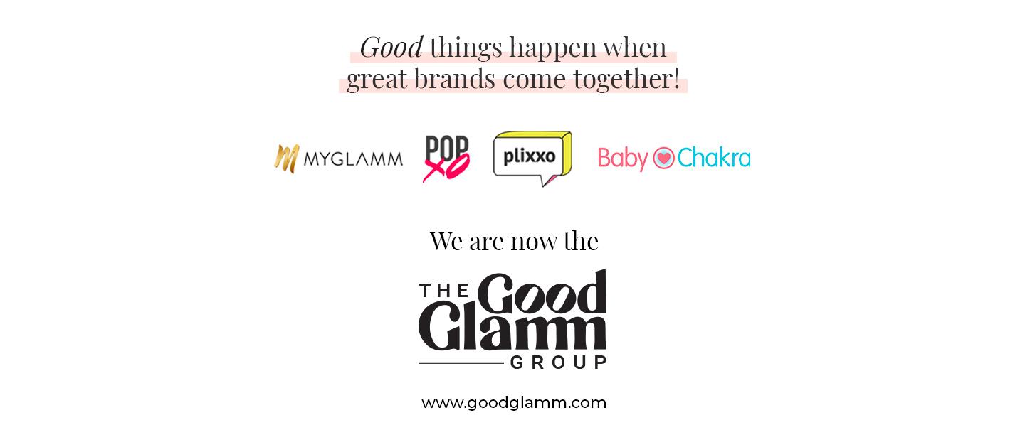 Big Announcement! Our MyGlamm-POPxo-Plixxo-BabyChakra Fam Is Now The Good Glamm Group